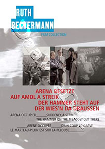 Ruth Beckermann Short Films Collection | Arena besetzt / Auf Amol A Streik / Der Hammer Steht Auf Der Wies